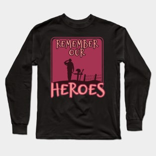 'Remember Our Heroes' Military Public Service Shirt Long Sleeve T-Shirt